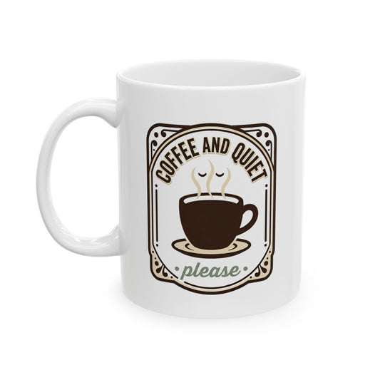 "Coffee and Quiet, please" Mug (11oz)