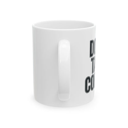 Don't Talk. Coffee. Mug - 11oz