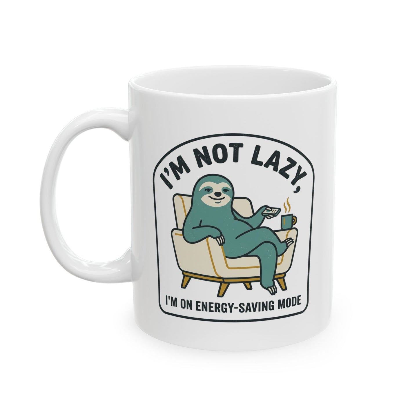 "I’m Not Lazy I’m On Energy-Saving Mode" Ceramic Mug — (11oz)