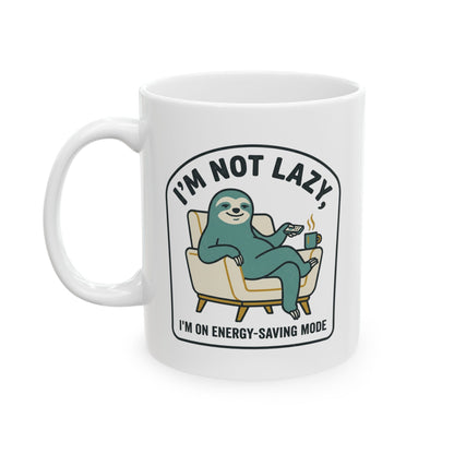 "I’m Not Lazy I’m On Energy-Saving Mode" Ceramic Mug — (11oz)