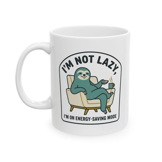"I’m Not Lazy I’m On Energy-Saving Mode" Ceramic Mug — (11oz)