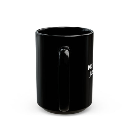 No Thoughts Just Coffee Black Mug — 11oz & 15oz Ceramic Coffee Cup