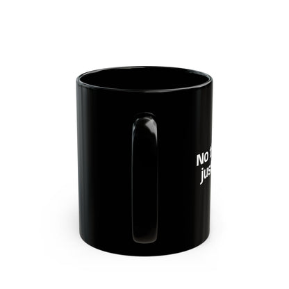No Thoughts Just Coffee Black Mug — 11oz & 15oz Ceramic Coffee Cup