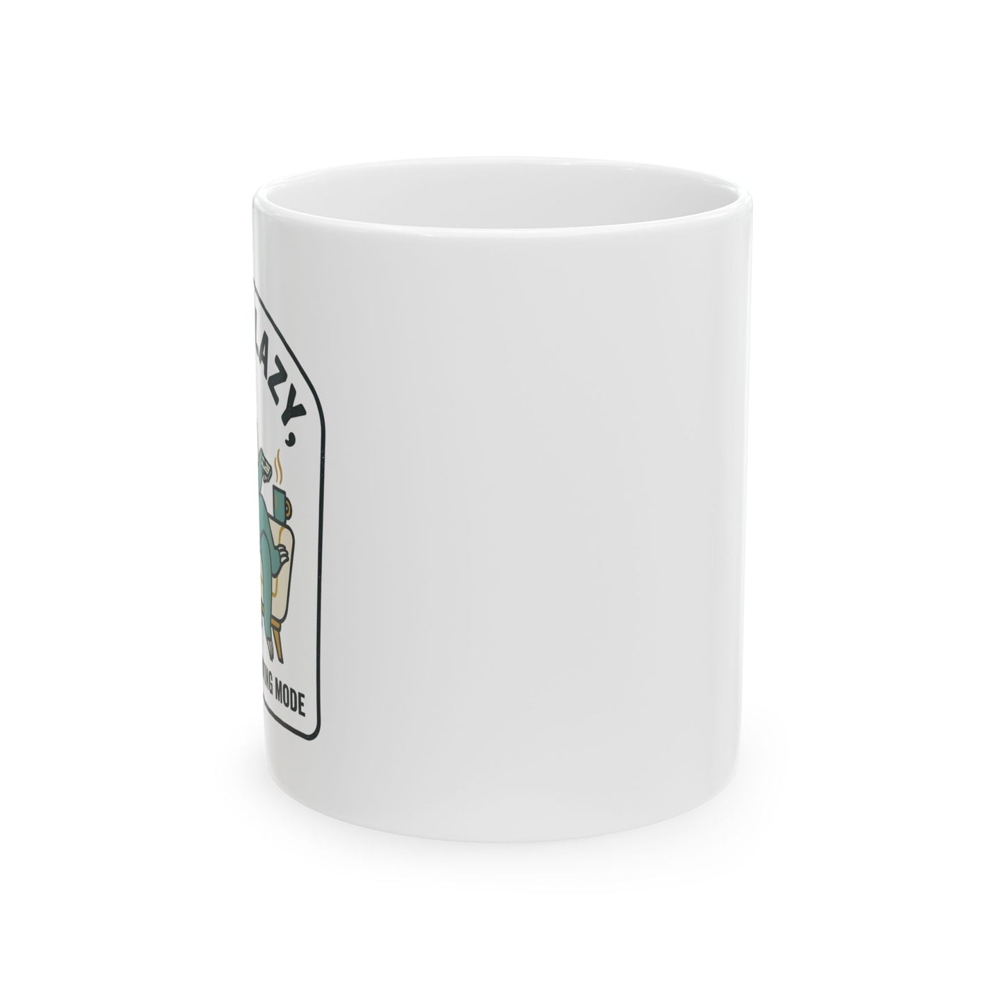 "I’m Not Lazy I’m On Energy-Saving Mode" Ceramic Mug — (11oz)